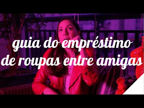 GUIA DO EMPRÉSTIMO DE ROUPAS ENTRE AMIGAS | Camila Gaio