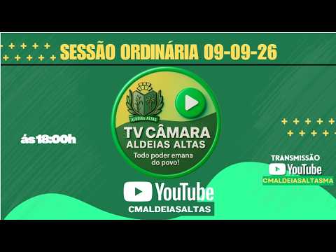 SESSÃO ORDINÁRIA 09/09/2026, CÂMARA MUNICIPAL DE VEREADORES DE ALDEIAS ALTAS