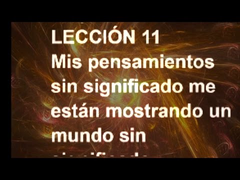 LECCIÓN 11 - Libro de Ejercicios. Un Curso de Milagros