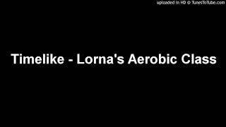Timelike - Lorna's Aerobic Class