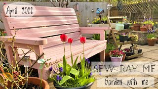 Sew Ray Me - garden with me - April 2022