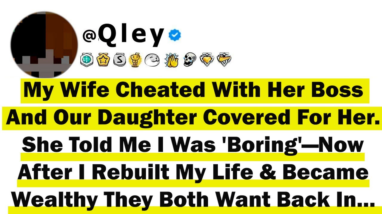 My Wife Cheated With Her Boss And Our Daughter Covered For Her  She Told Me I Was 'Boring'—Now After