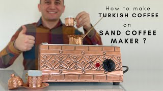 How to make Turkish coffee on Copper Sand Coffee Machine?