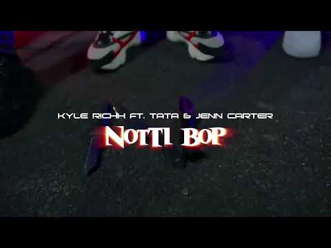 NOTTI BOP - Kyle Richh x TaTa x Jenn Carter (41) [OFFICIAL MUSIC VIDEO)