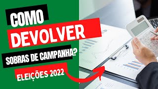 Como Devolver Sobras de Campanha Eleitoral - FEFC - ELEIÇÕES 2022