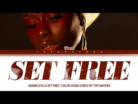 Diarra Sylla - “Set Free” | Color Coded Lyrics
