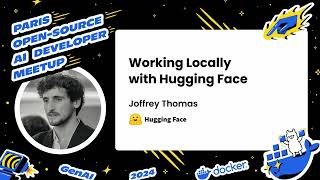 Working Locally with Hugging Face, Joffrey Thomas, Hugging Face