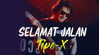 Download lagu TIPE X - SELAMAT JALAN  : LIRIK VIDEO mp3
