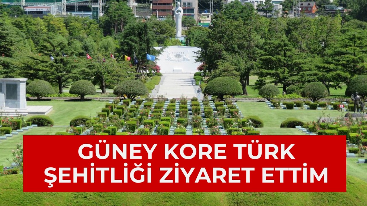 Güney Kore'deki Türk Şehitliğini Ziyaret Ettim