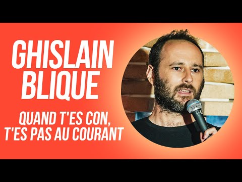Sketch Ghislain Blique - Quand t'es con, t'es pas au courant Paname Comedy Club
