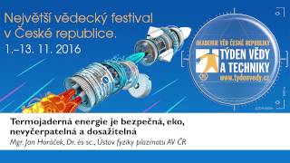 Termojaderná energie je bezpečná, eko, nevyčerpatelná ... a dosažitelná
