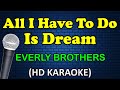 ALL I HAVE TO DO IS DREAM Everly Brothers HD Karaoke