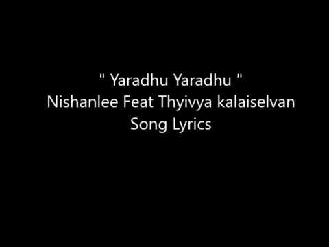 Yaradhu Yaradhu - Nishanlee Feat Thyivya kalaiselvan (Song Lyrics)