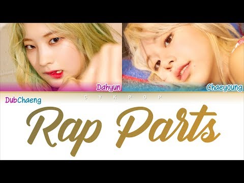 TWICE (트와이스) -  Dubchaeng  Rap parts (KTT) (Updated Apr 2019) | CyKpop