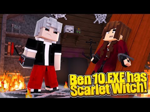 Minecraft .EXE - BEN 10 .EXE HAS SCARLET WITCH!!