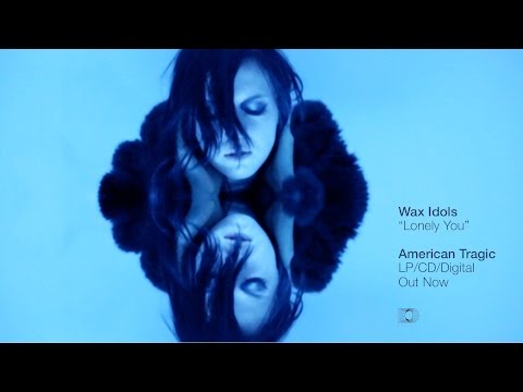 Wax Idols - Lonely You (Official Music Video)