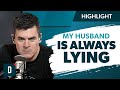 My Husband Lies Constantly What Should I Do