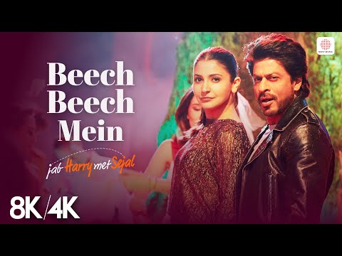 Arijit Singh | Beech Beech Mein - 8K/4K Music Video | Shah Rukh Khan, Anushka | Jab Harry Met Sejal