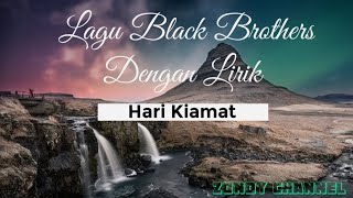Download lagu Black Brothers_#Hari Kiamat# 🎤 mp3