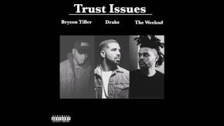 Trust Issues (Remix) Drake, The Weeknd, &amp; Bryson Tiller
