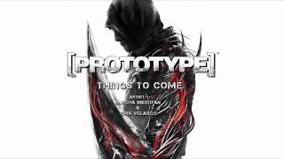 Things To Come - [PROTOTYPE] Soundtrack