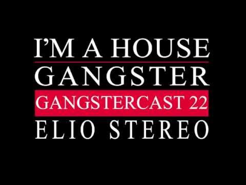 Gangstercast 22 - Elio Stereo