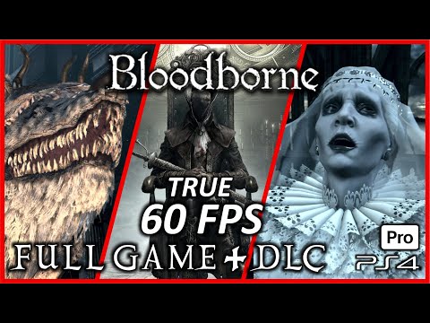 BLOODBORNE 60FPS FULL GAME Walkthrough + Old Hunters DLC [60FPS PS4 PRO] ALL ENDINGS - No Commentary