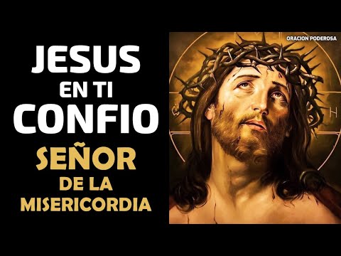 JESUS EN TI CONFIO, oración poderosa al Señor de la Misericordia