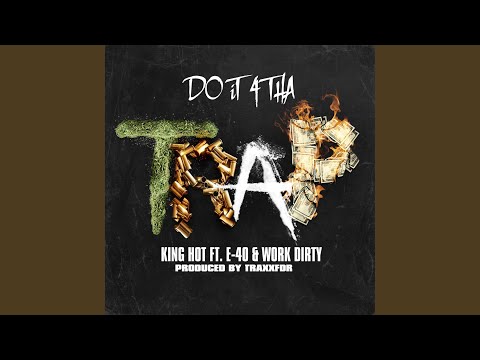 Do It 4 tha Trap (feat. E-40 & Work Dirty)