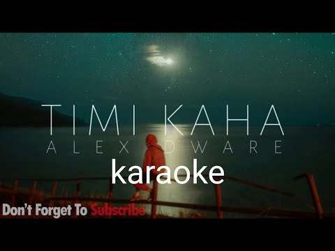 Timi Kaha | Alex dware | Karaoke with Lyrics