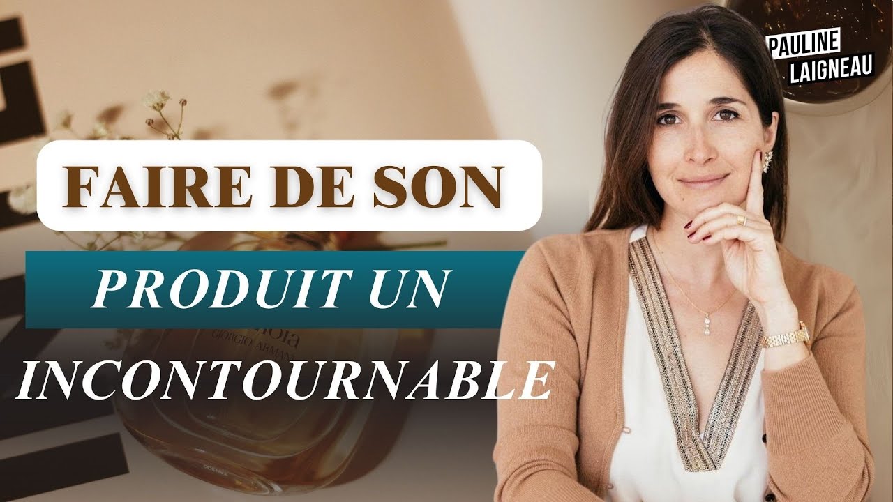 Comment faire de son produit ou service un incontournable ? | Pauline Laigneau