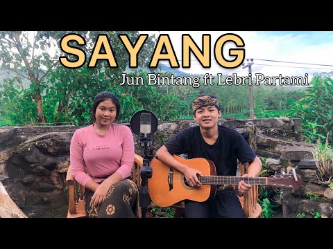 SAYANG - Jun Bintang ft Lebri partami (Bisma & Candra cover)