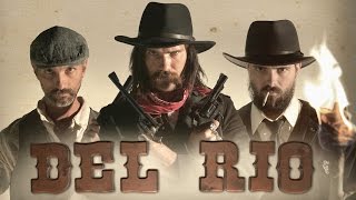 Del Rio - A Western Film Short / Music Video By Matthew & Brett Celestre