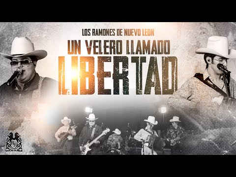 Un Velero Llamado Libertad - Los Ramones De Nuevo León