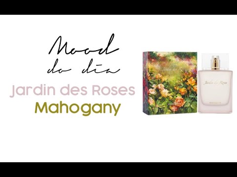 Jardin des Roses, Mahogany