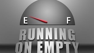 Running on Empty