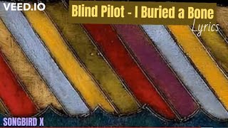 Blind Pilot - I Buried a Bone (Lyrics)