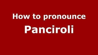How to pronounce Panciroli