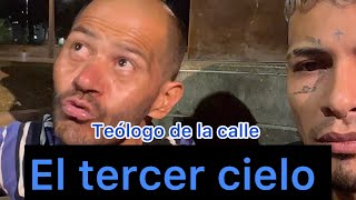 Teologo de la calle habla sobre el Tercer Cielo