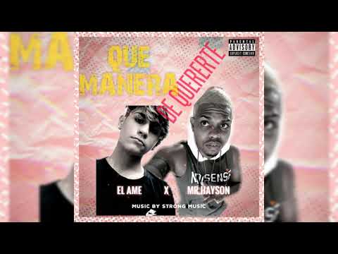 Mr Hayson Ft. El Ame - Que Manera De Quererte (Audio Oficial)