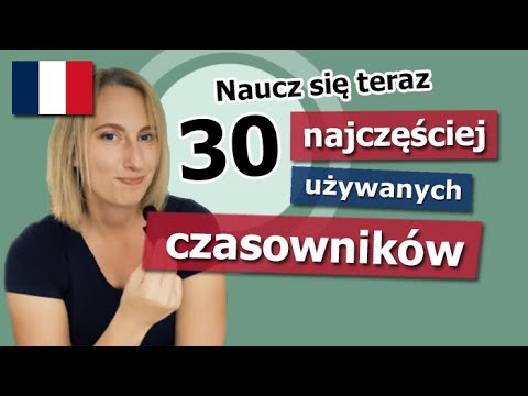 30 najczęściej używanych czasowników we Francji 🇲🇫 + PRZYKŁADY