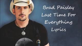 Brad Paisley ,,Last time for everything" со словами