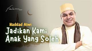 Download lagu Haddad Alwi - Jadikan Kami Anak yang Soleh (Video Lyric) mp3