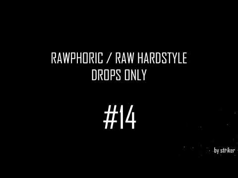 Rawphoric / Raw Hardstyle - Drops Only - StrikerJumper / Mix #14