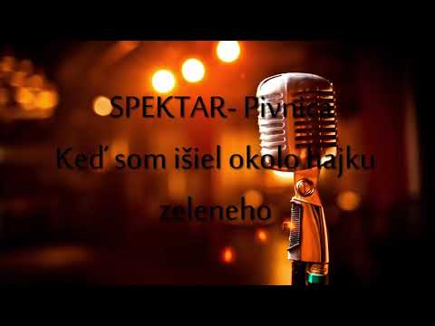 ✩SPEKTAR Pivnica- Keď som išiel okolo hajku zeleneho✩