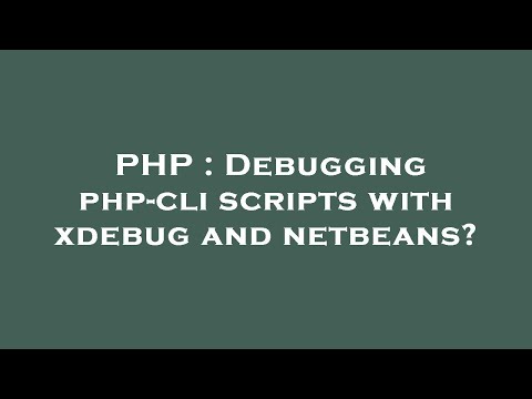 Php Debugging Php Cli Scripts With Xdebug And Netbeans