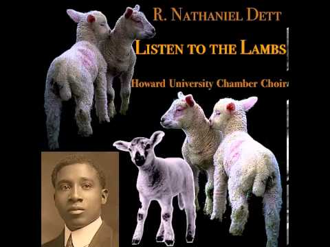 Nathaniel Dett: Listen to the Lambs (Howard University)