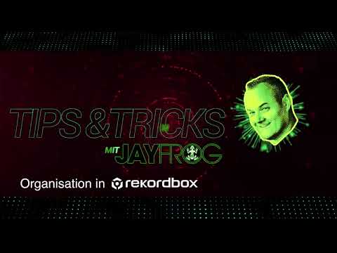 Tipps & Tricks mit Jay Frog | Organisation in rekordbox