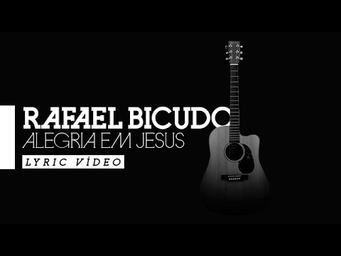 Rafael Bicudo - Alegria em Jesus (Lyric Video)