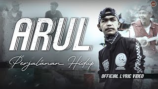 Download lagu ARUL - PERJALANAN HIDUP [ Lyric Video] mp3